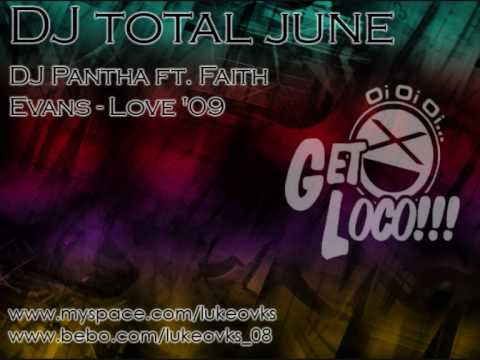 DJ Total June 09 - 16 - DJ Pantha ft Faith Evans - Love '09