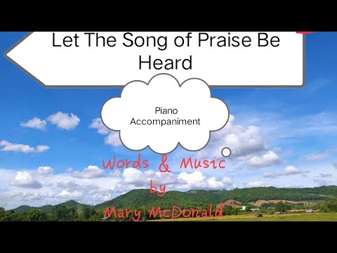 Let the song of praise be heard - Mary McDonald (Karaoke) 