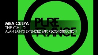 Mea Culpa - The Child (Alan Banks Extended Mix Reconstruction)