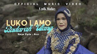 Download lagu UPIK MALAY - LUKO LAMO BADARAH ULANG mp3