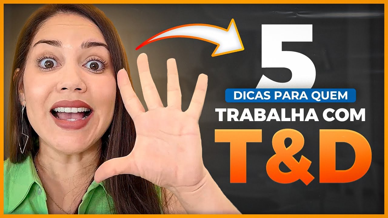 5 Dicas Para quem Trabalha com TREINAMENTO E DESENVOLVIMENTO