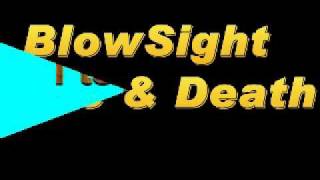 Blowsight Life & Death Lyrics By Me