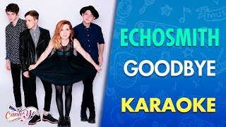 Echosmith - Goodbye (Karaoke) | CantoYo