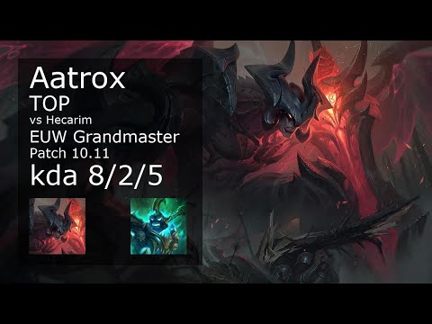 Aatrox Top vs Hecarim - EUW Grandmaster 8/2/5 Patch 10.11 Gameplay