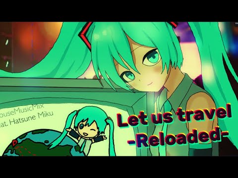 Let us travel -Reloaded-