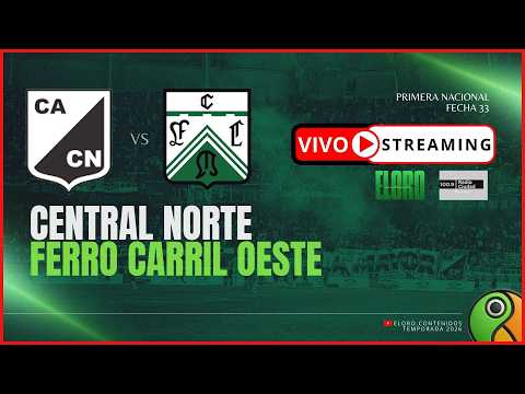 EN VIVO | CENTRAL NORTE VS FERRO | PRIMERA NACIONAL