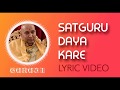 Satguru Daya Kare Gurbani LYRIC VIDEO Bless