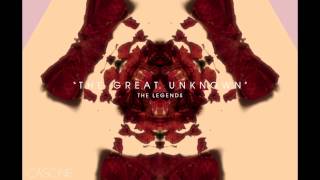 The Legends - The Great Unknown