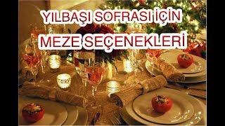 YILBAŞI SOFRASI İÇİN MEZE SEÇENEKLERİ