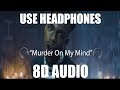 YNW Melly - Murder On My Mind (8D AUDIO) 🎧 YNW Melly - Murder On My Mind (8D AUDIO) 🎧