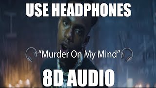 YNW Melly - Murder On My Mind (8D AUDIO) 🎧