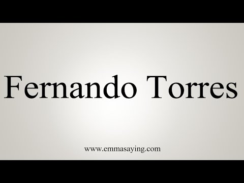 How To Say Fernando Torres