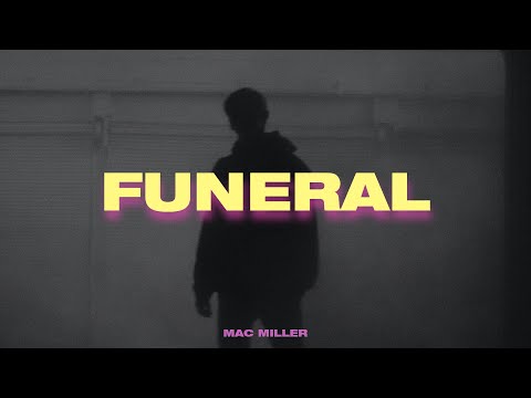 Mac Miller - Funeral (Lyrics)