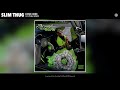 Slim Thug - Come Here (Official Audio) (feat. Phill Wade)