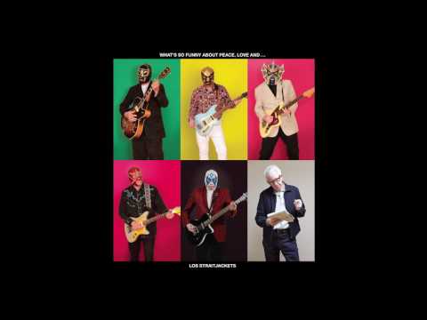 Los Straitjackets - “(What's So Funny 'Bout) Peace, Love And Understanding” (Official Audio)