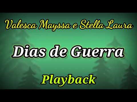 Dias de Guerra - Valesca Maysa e Stella Laura (PLAYBACK COM LETRA)