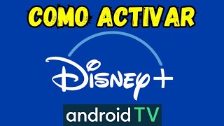 Como ACTIVAR DISNEY+ en ANDROID TV