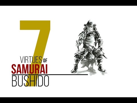 BUSHIDO  [7 Virtues ] The Way of the Warrior.