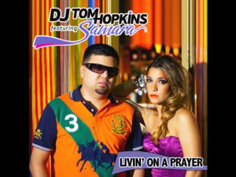 Dj Tom Hopkins feat Samara- Livin' on a prayer (radio edit)