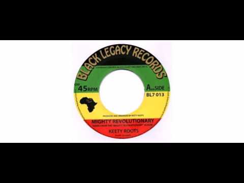 Keety Roots - Mighty Revolutionary - 7" - Black Legacy