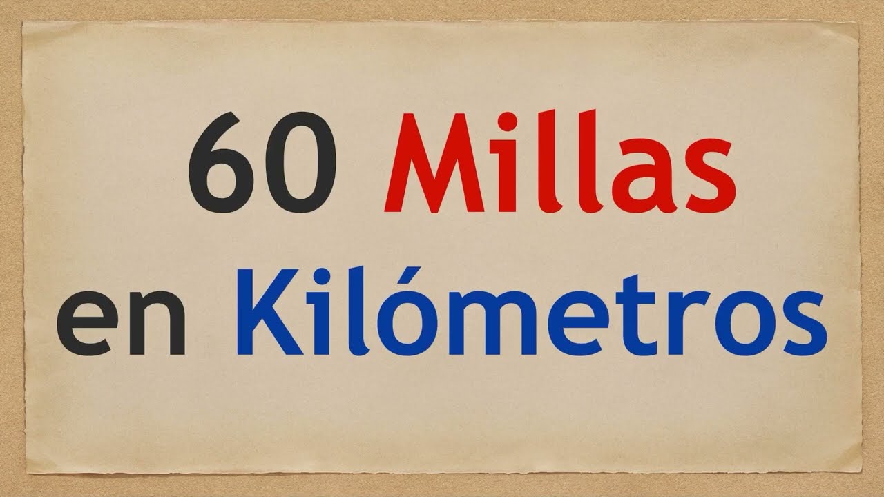 Cuánto son 60 millas en kilómetros - Cuántos km son 60 millas