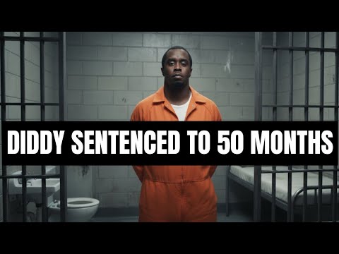 Diddy Sentenced To 50 Months In Federal Prison 😳