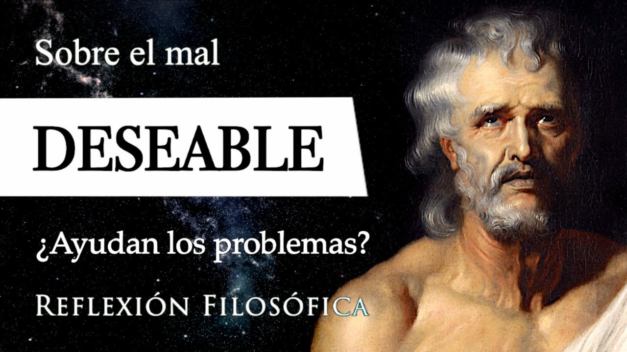 EL MAL DESEABLE (Séneca) - Filosofía de la LIBERTAD en el Dilema de la DECISIÓN-CIRCUNSTANCIA