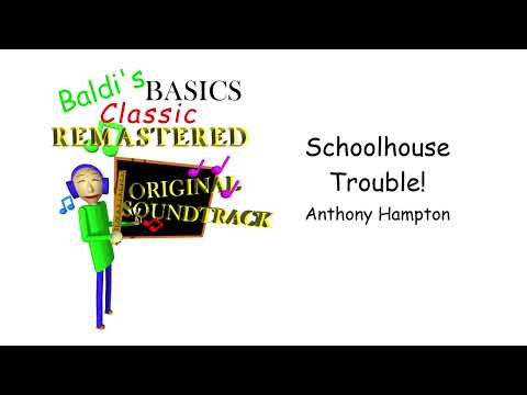 Schoolhouse Trouble! - Baldi's Basics Classic Remastered Original Soundtrack