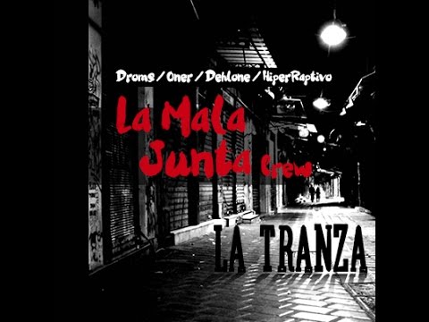 La Tranza - La Mala Junta Crew (Droms, Oner, Dehlone, HiperRaptivo) Beat Dehlone