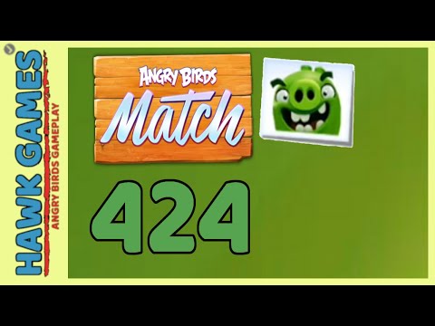 Angry Birds Match ⭐ Level 424 - Walkthrough, No Boosters