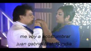 juan gabriel feat. la india me voy a acostumbrar