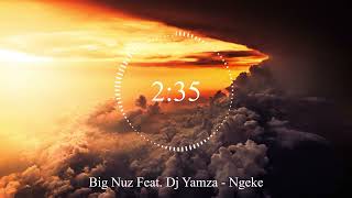 Big Nuz Feat. Dj Yamza - Ngeke