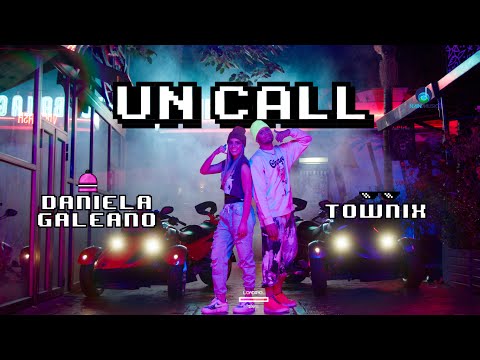 UN CALL - Daniela Galeano x Townix (Video Oficial)