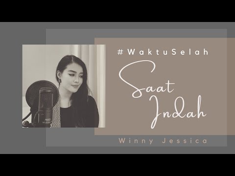 SAAT INDAH [COVERED by Winny Jessica] + LIRIK
