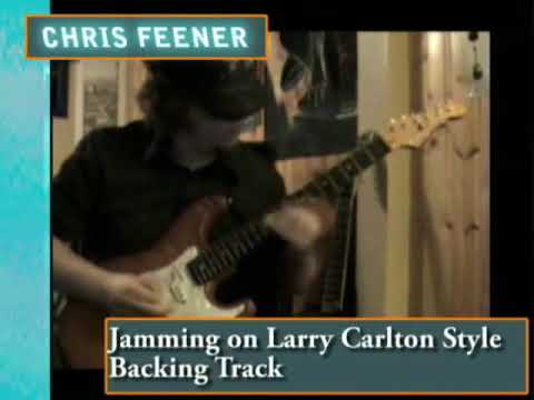 Chris Feener - Improvising on Larry Carlton Jam Track