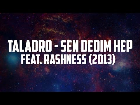 Rashness - Sen Dedim Hep feat. Taladro (2013)