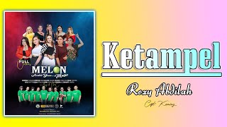 Download lagu Ketampel   Melon Musik ft Rozy Abdilah    Video Lirik mp3