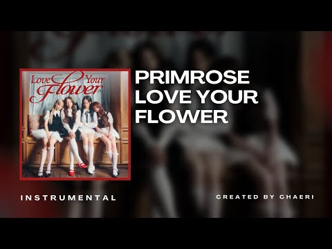 CLEAN INSTRUMENTAL | 프림로즈(PRIMROSE) 'Love Your Flower'