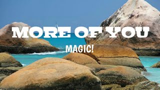 MAGIC! - More Of You | Lyrics