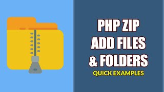 How To Add Files & Folders In PHP ZIP