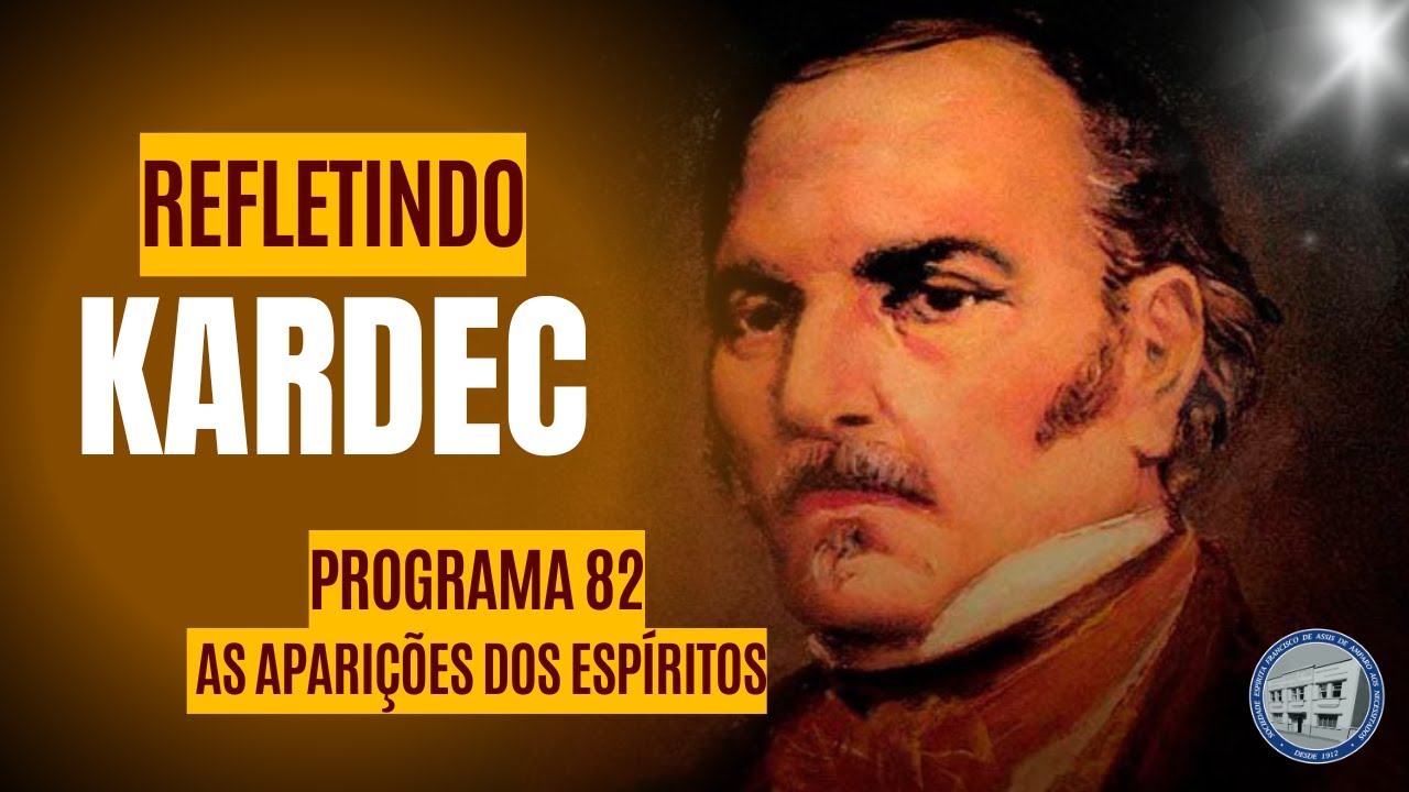 Refletindo Kardec #82 - As aparições dos espíritos - 30/08/2024