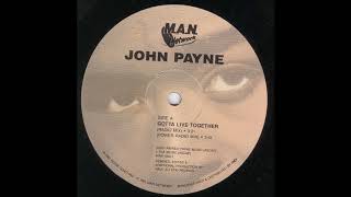 JOHN PAYNE - Gotta Live Together (Radio Mix)