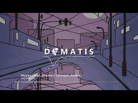 Tim Schaufert - Maybe (feat. Chymes) (Dimatis Remix)