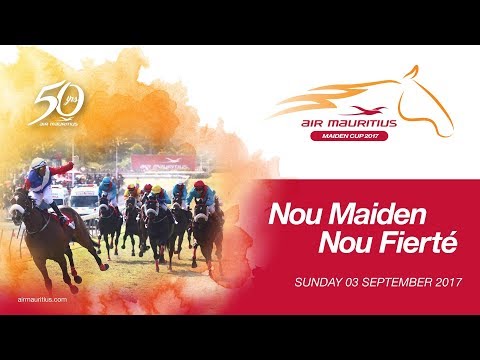 FAITES VOS COURSES -  23RD MEETING 2017 SEASON  - THE MAIDEN CUP