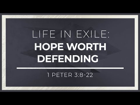 Life in Exile: Hope Worth Defending (1 Peter 3:8-22) - 119 Ministries thumbnail