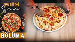 Hayat Atölyesi: Pizza 4. Bölüm