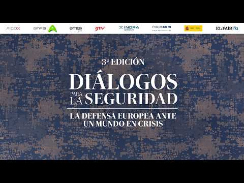 DIÁLOGOS PARA LA SEGURIDAD | Foro dedicado al papel de Europa en un mundo en crisis