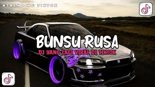 Download lagu DJ BUNSU RUSA VIRAL TIKTOK FULL BASS | DJ YANG LAGI VIRAL DI TIKTOK mp3