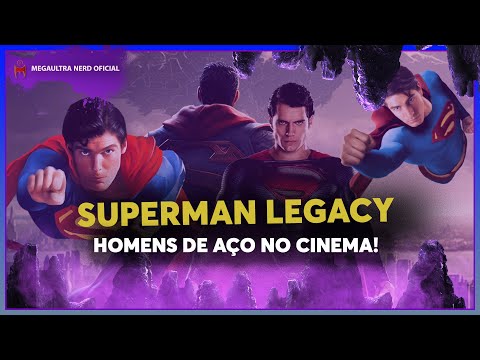 SUPERMAN LEGACY: THE EPIC STORY OF THE MEN OF STEEL IN THE CINEMA!