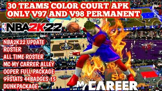 30 TEAMS COLOR COURT APK ONLY V97 AND V98 PERMANENT W/ UPDATED ROSTER NBA2K22 W/ ATG & MC AO